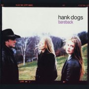 Hank Dogs - Bareback (1999)