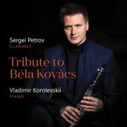 Sergei Petrov & Vladimir Korolevskii - Tribute to Béla Kovács (2021)