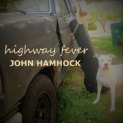 John Hamhock - Highway Fever (2019)