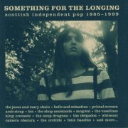 VA - Something For The Longing: Scottish Independent Pop 1985-1999 (2026)