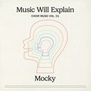 Mocky - Music Will Explain (Choir Music Vol. 1) (2025)