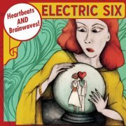 Electric Six - Heartbeats and Brainwaves (2011)