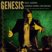 Guerra String Orchestra, Yalil Guerra, Salpy Kerkonian, Francisco Castillo - Genesis (2025)