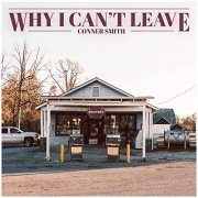 Conner Smith - Why I Can't Leave (2021) Hi Res