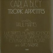 Carla Bley - Tropic Appetites (1974) CD Rip