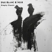 Duo Blanc & Noir - Simply Classic (2024) Hi-Res