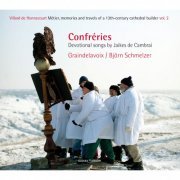 Graindelavoix, Björn Schmelzer - Confréries: Devotional Songs by Jaikes de Cambrai (2013) [Hi-Res]