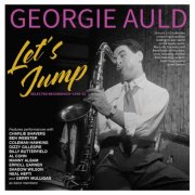 Georgie Auld - Let's Jump: Selected Recordings 1944-51 (2025)