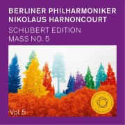 Berliner Philharmoniker, Nikolaus Harnoncourt - Schubert: Mass No. 5 in A Flat Major, D 678 (2015)