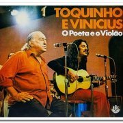 Toquinho & Vinicius - O Poeta E O Violao (1975) [Reissue 2016]