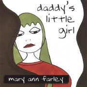 Mary Ann Farley - Daddy's Little Girl (1997)