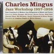 Charles Mingus - Jazz Workshop 1957-1958 [2CD Set] (2009)