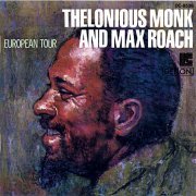 Thelonious Monk And Max Roach ‎– European Tour (1985) FLAC