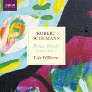 Llŷr Williams - Robert Schumann: Piano Works Vol. 2 (2025) [Hi-Res] [Dolby Atmos]