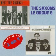 The Saxons & Le Group 5 - The Saxons / Le Group 5 (Reissue) (1963-64/1999)