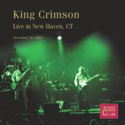 King Crimson - 2003-11-16 New Haven, Connecticut (2011)