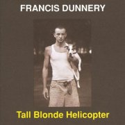 Francis Dunnery - Tall Blonde Helicopter (1995)