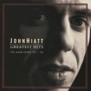 John Hiatt - Greatest Hits: The A&M Years '87- '94 (1998)