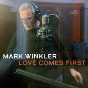 Mark Winkler - Love Comes First (2026)