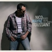 Nico Wayne Toussaint - Blues Entre Les Dents (2009)