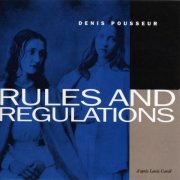 Denis Pousseur - Rules and Regulations (1991)