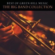 VA - Best Of Green Hill Music: The Big Band Collection (2021)