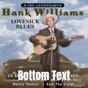 Hank Williams - Lovesick Blues (1999)