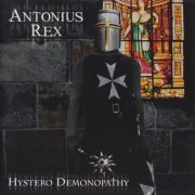 Antonius Rex - Hystero Demonopathy (2012)