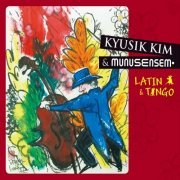 Kyusik Kim & Munus Ensemble - Latin & Tango (2024)