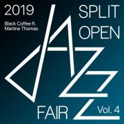 Black Coffee Ft.martine Thomas - SPLIT OPEN JAZZ FAIR 2019 VOL 4 (2020)