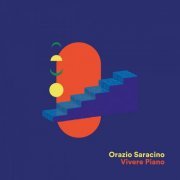 Orazio Saracino - Vivere Piano (2020)