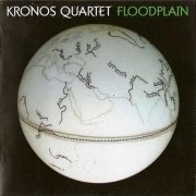 Kronos Quartet - Floodplain (2009) CD-Rip