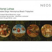 Bamberger Symphoniker, Christoph Maria Moosmann - Horst Lohse: Letzte Dinge - Hieronymus Bosch Triptychon (2016)