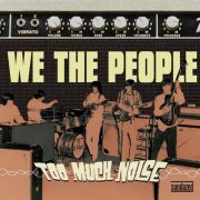 We The People - Too Much Noise (Reissue) (1966/2008) Lossless + LP