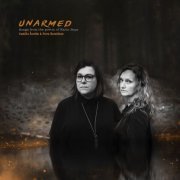 Camilla Åström, Petra Haraldson - Unarmed - Songs from the Poetry of Karin Boye (2023) [Hi-Res]