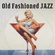 VA - Old Fashioned Jazz (2024)