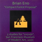 Brian Eno - Compact Forest Proposal (2001)