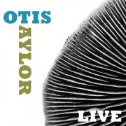 Otis Taylor - Otis Taylor Live (2025) [Hi-Res]