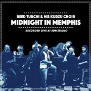 Reed Turchi & His Kudzu Choir - Midnight in Memphis (Live) (2019)