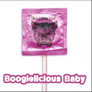 Bacon Fat - Boogielicious Baby (2004)