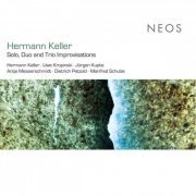 Hermann Keller - Hermann Keller: Solo, Duo and Trio Improvisations (2014)