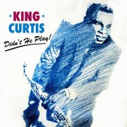 King Curtis - Didn't He Play (2025)
