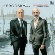 Orchestre Musique des Lumières, Facundo Agudin, Laurence Guillod, Joel Bardolet, Pierre-Yves Pruvot, Nathalie Gullung - The Brodsky Album (2023) [Hi-Res]