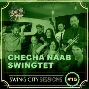 Checha Naab Swingtet - Swing City Sessions #15 (2024) Hi-Res