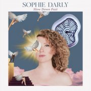 Sophie Darly - Slow Down Fast (2023) Hi Res