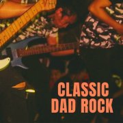 VA - Classic Dad Rock (2025)