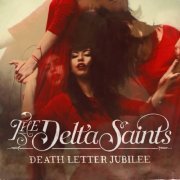 The Delta Saints - Death Letter Jubilee (2013) [Hi-Res]