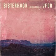 JFDR - Sisterhood (Original Score) (2021) [Hi-Res]