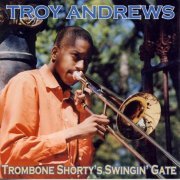 Troy Andrews - Trombone Shorty's Swingin' Gate (2002) 320 kbps