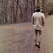 Ernesto J. Ponce - In-Between Times (2024) Hi Res